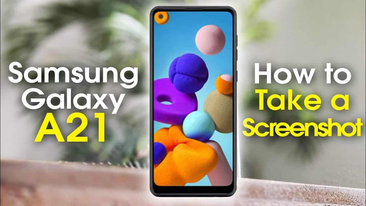 How to Screenshot on Samsung A21: 7 Easy and Effective Methods You Should Know