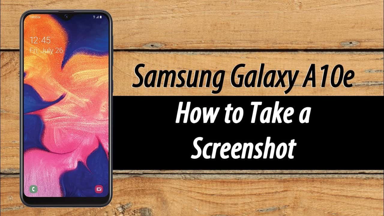 How to Screenshot on Samsung A10e: 6 Quick and Easy Methods