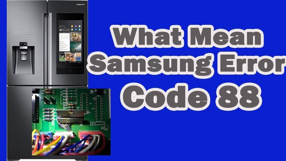 Samsung Refrigerator Error Code 88: What It Means and How to Fix It