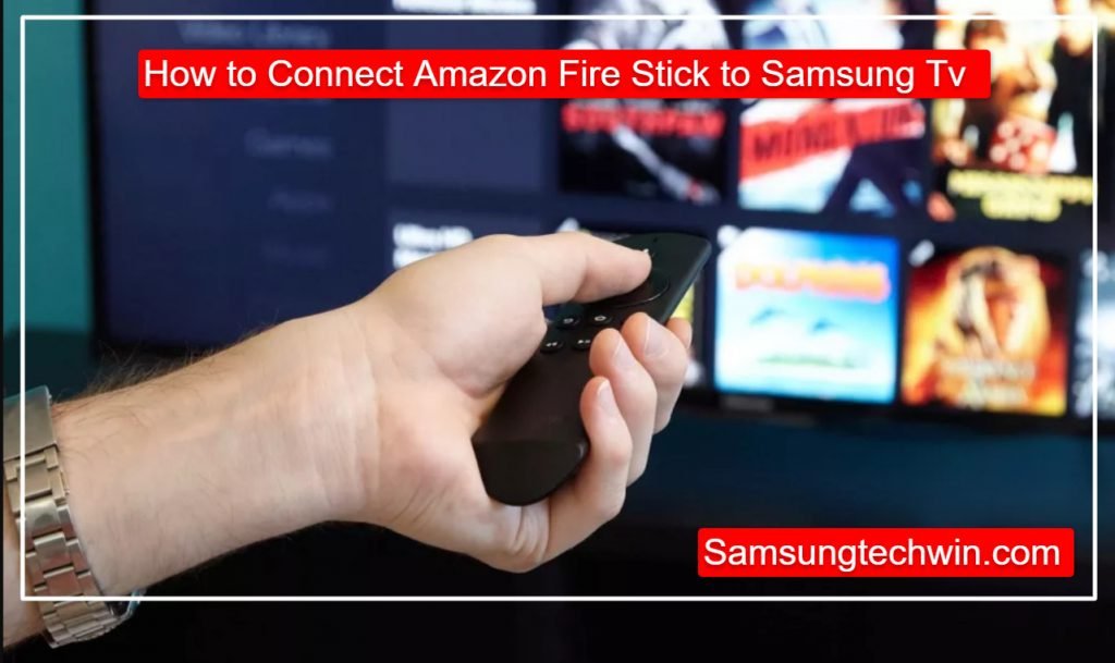 How to Connect Amazon Fire Stick to Samsung Tv [Full-Guide]