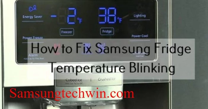 Samsung Refrigerator Temperature Blinking