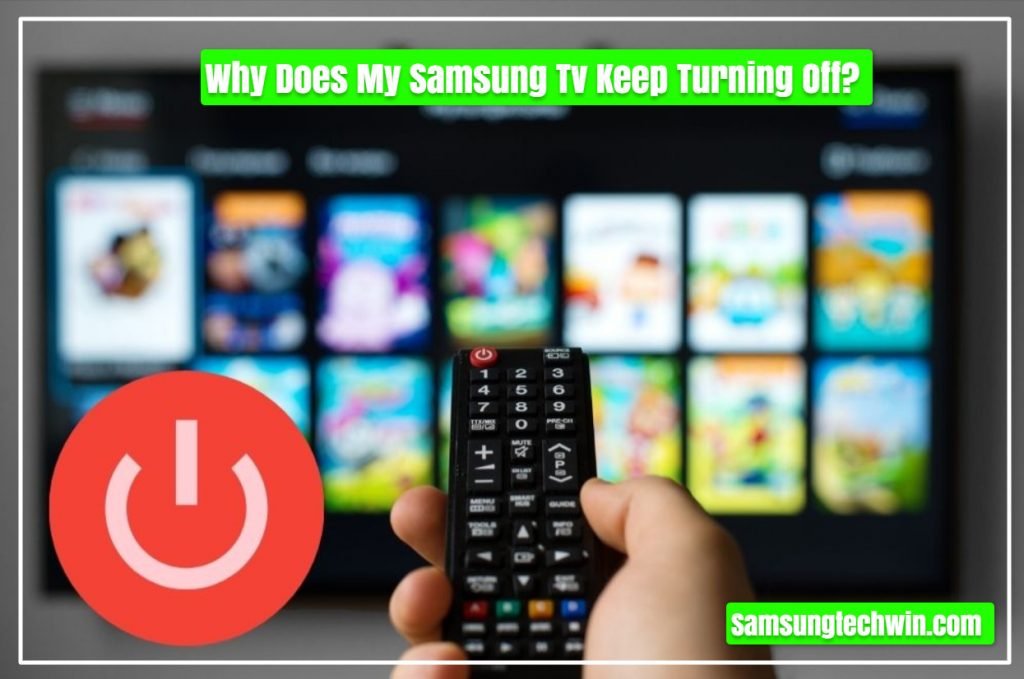 Why Does My Samsung Tv Keep Turning Off?