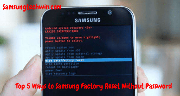 Top 5 Ways to Samsung Factory Reset Without Password