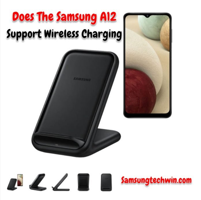 Does The Samsung A12 Support Wireless Charging