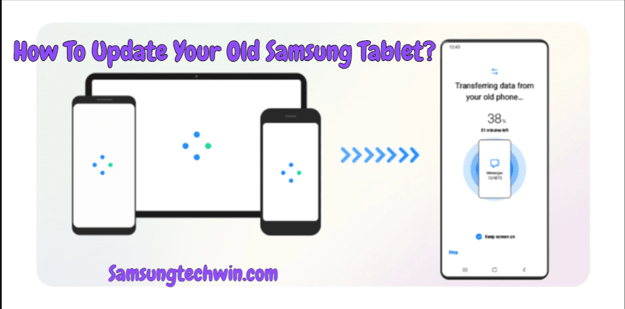 How To Update Your Old Samsung Tablet