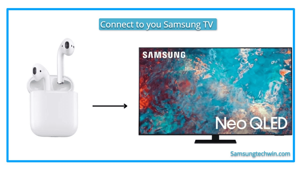 AirPods connect with Samsung TV