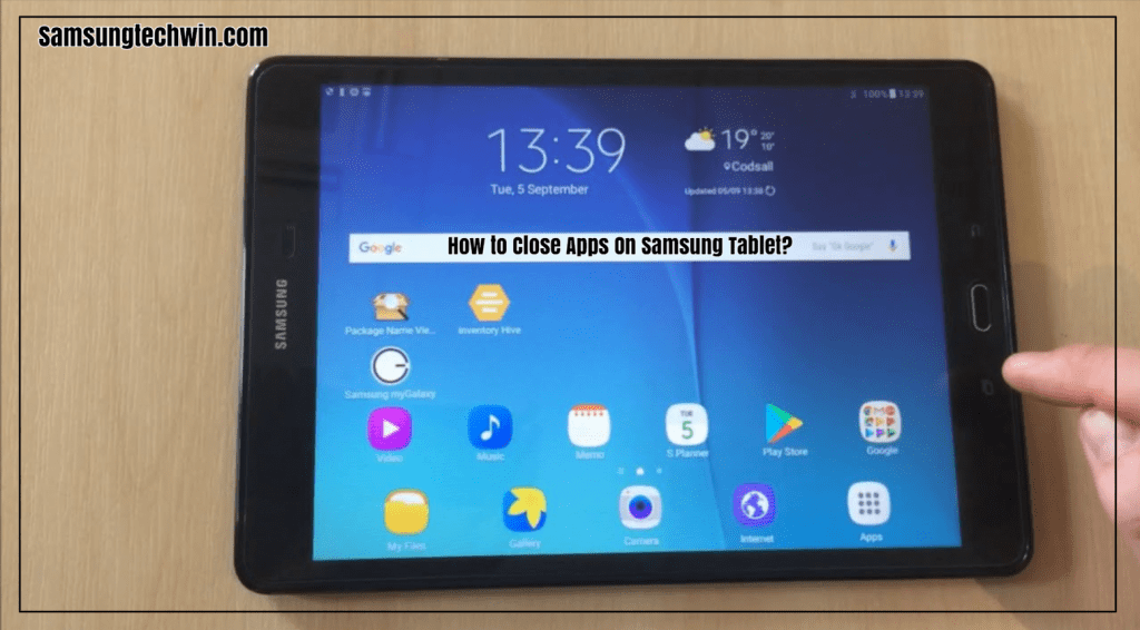 How to Close Apps On Samsung Tablet
