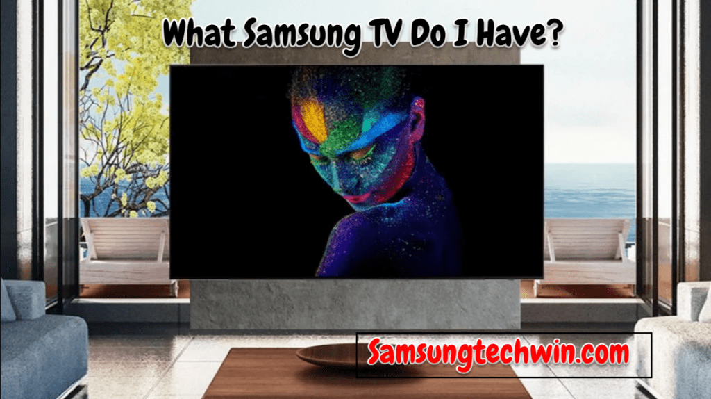 What Samsung TV Do I Have? 