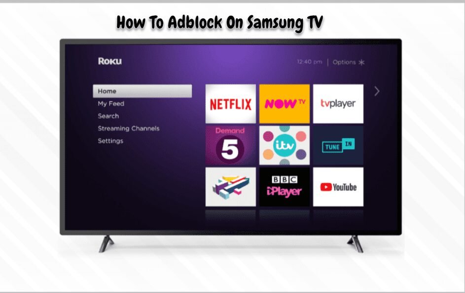 How to Adblock on Samsung TV: Step-by-Step Guide for an Ad-Free Experience