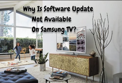 Why Is Software Update Not Available On Samsung TV
