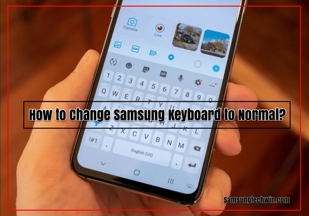 How to Change Samsung Keyboard to Normal