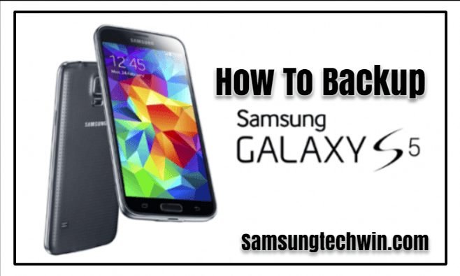 How To Backup Samsung Galaxy S5
