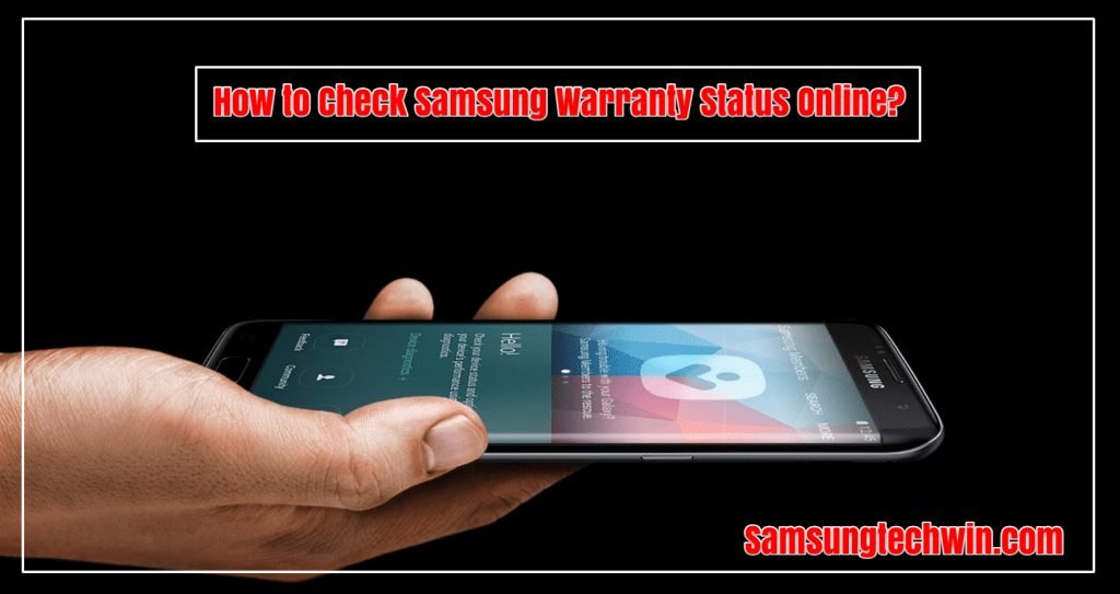 How to Check Samsung Warranty Status Online