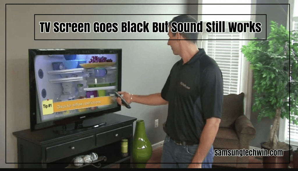 TV Screen Goes Black But Sound Still Works