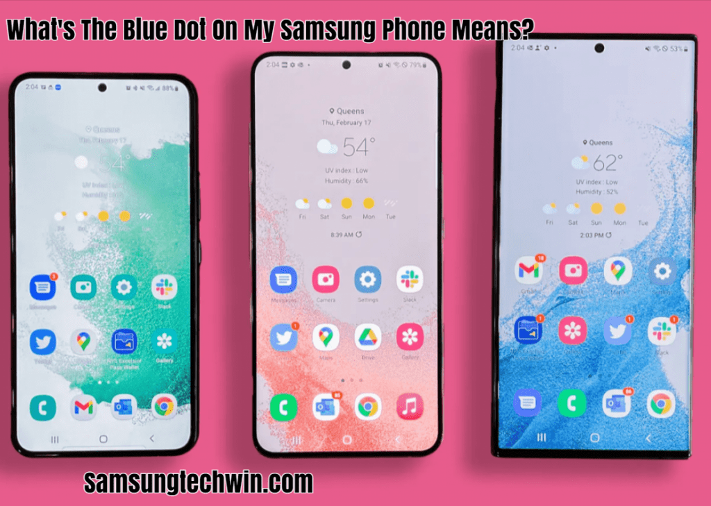 What's The Blue Dot On My Samsung Phone Means?