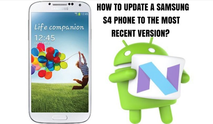 HOW TO UPDATE A SAMSUNG S4 PHONE TO THE MOST RECENT VERSION?