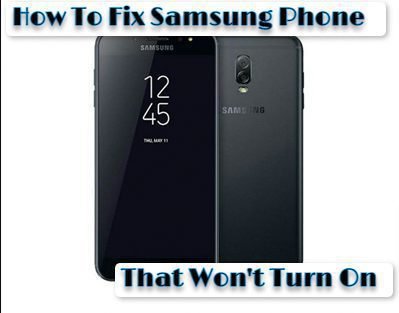 How to Fix a Samsung Phone That Won’t Turn On: 4 Simple and Effective Steps