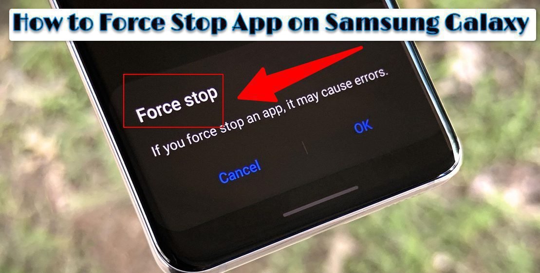 How to Force Stop an App on Samsung Galaxy: 5 Simple Steps to Fix Frozen Apps