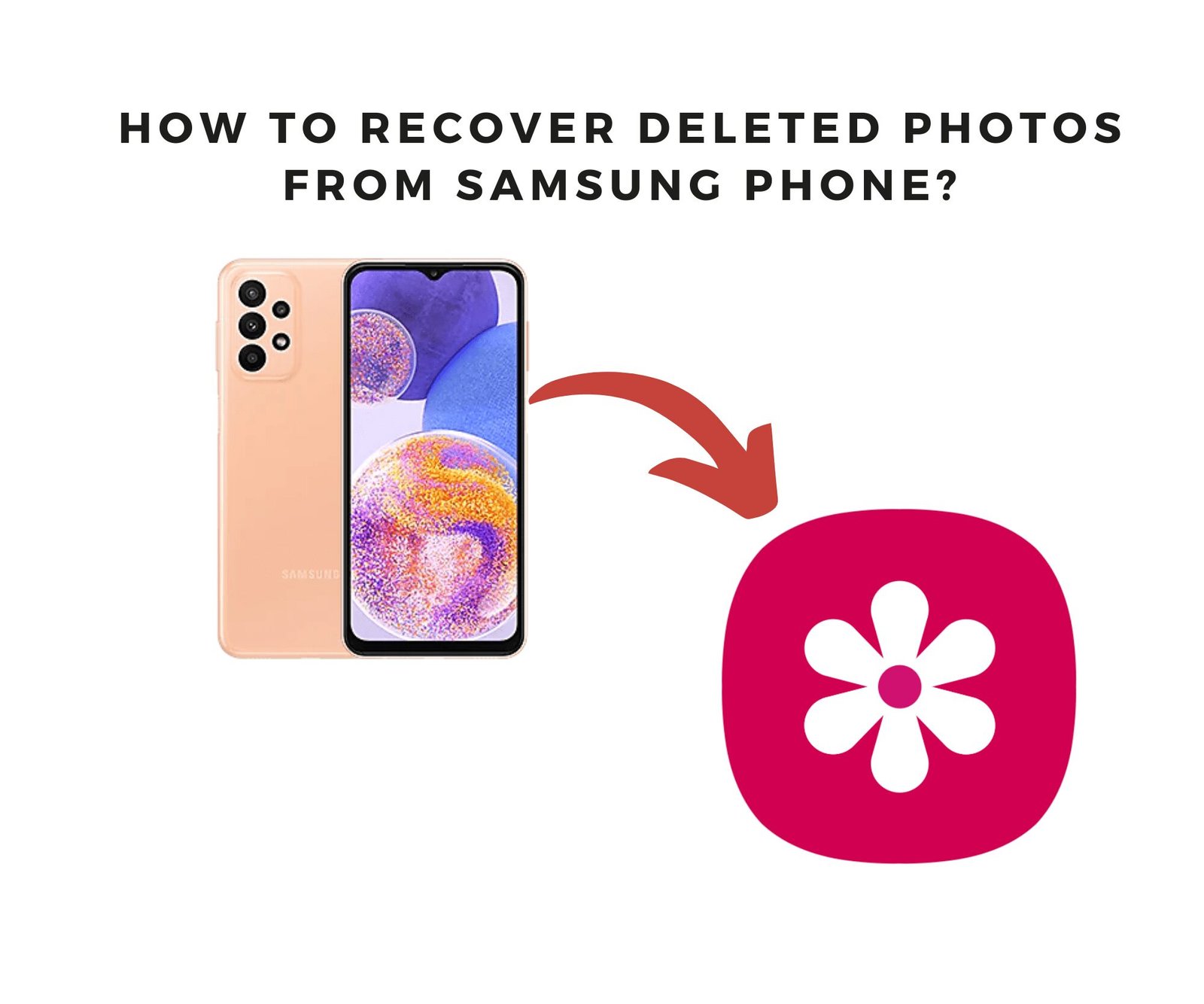 How to Recover Deleted Photos from Samsung: 5 Easy and Effective Methods