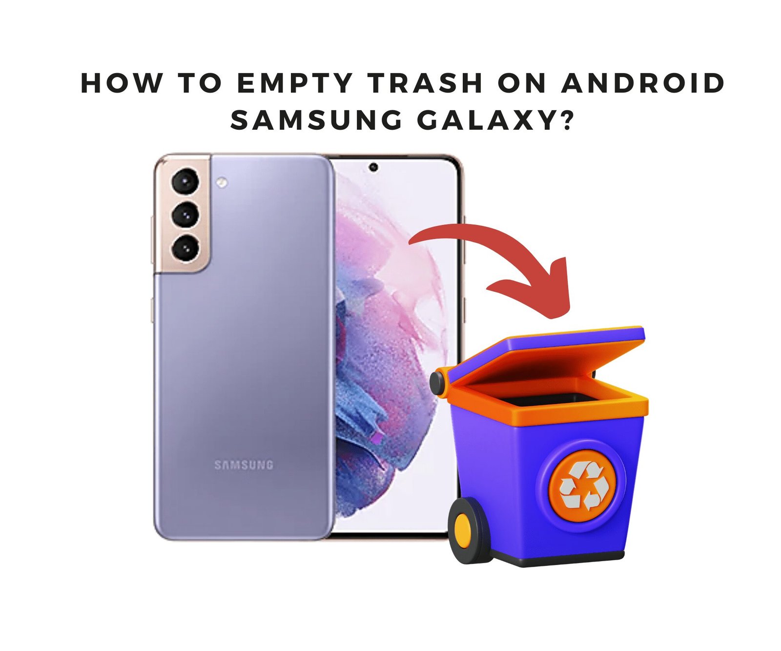 How to Empty Trash on Android Samsung Galaxy: 6 Easy Ways to Free Up Space