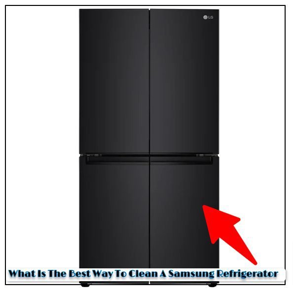 How to Clean the Outside of a Samsung Refrigerator: 4 Easy Steps for a Sparkling Finish