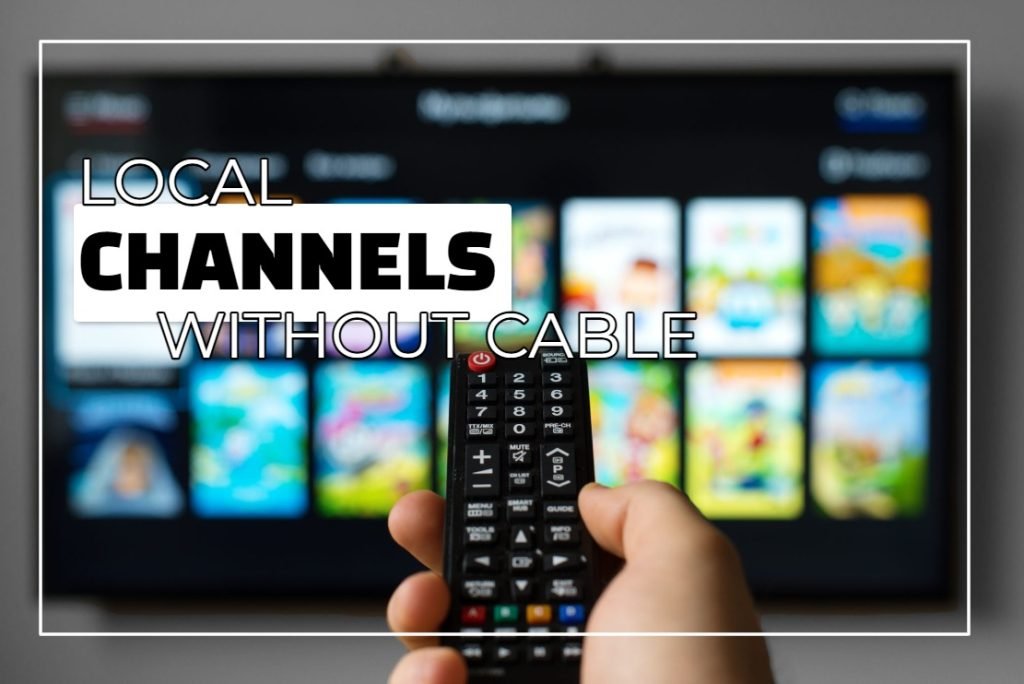 Local Channels Without Cable