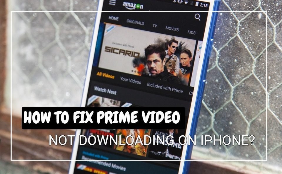 Prime Video Not Downloading on iPhone? 10 Easy Fixes to Try Now!