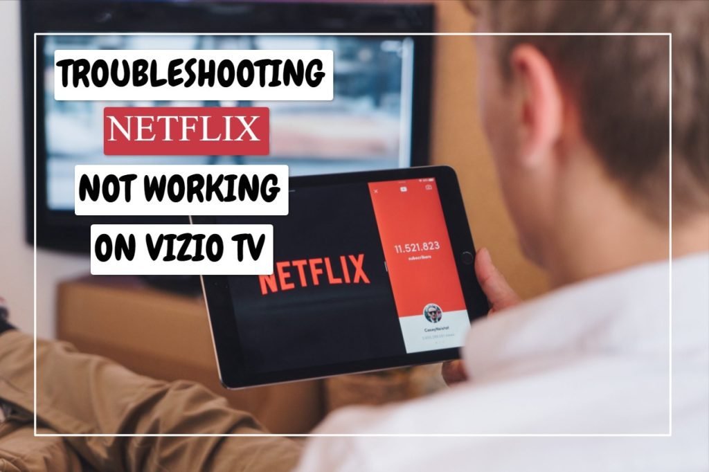 Troubleshooting Netflix Not Working On Vizio TV
