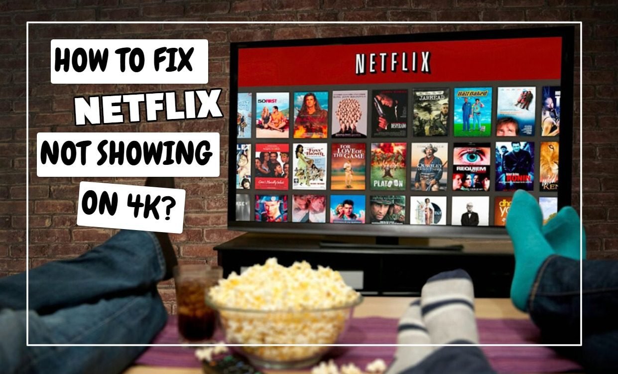 Netflix Not Showing 4K? 6 Simple Fixes to Stream in Ultra HD Today