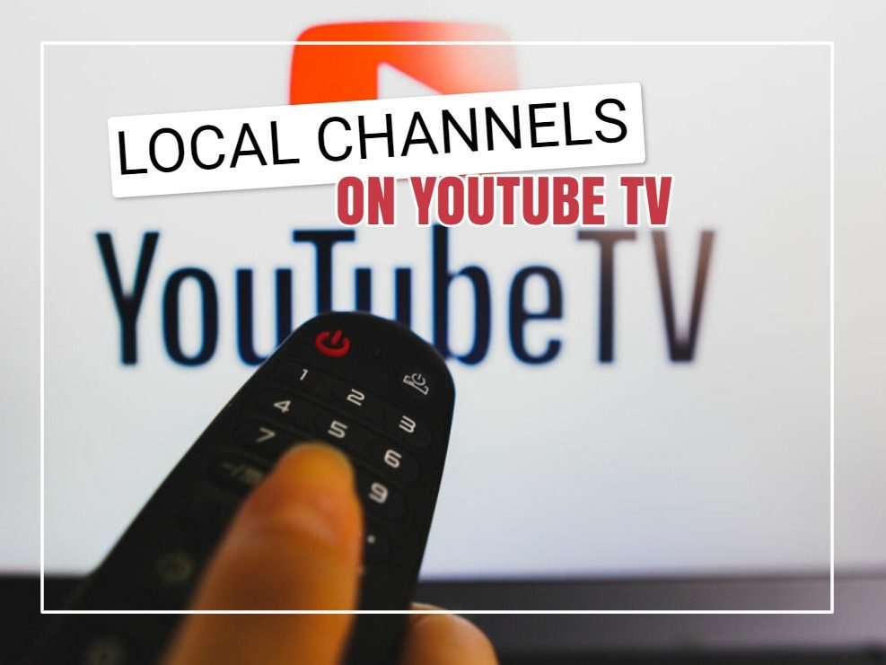 What Local Channels Are Available on YouTube TV? Your Complete Guide