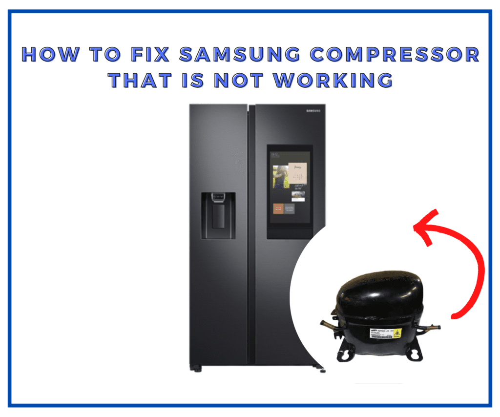 How To Fix Samsung Compressor That Is Not Working