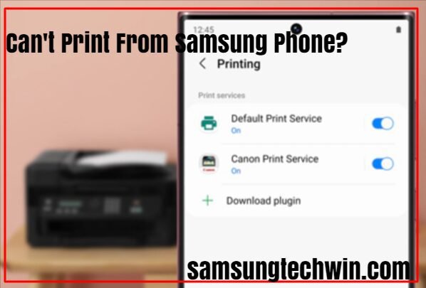 Can't Print From Samsung Phone?