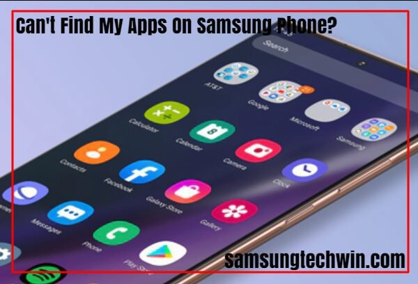 Can't Find My Apps On Samsung Phone?