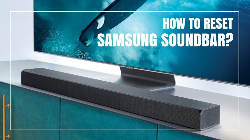 How To Reset Samsung Soundbar?