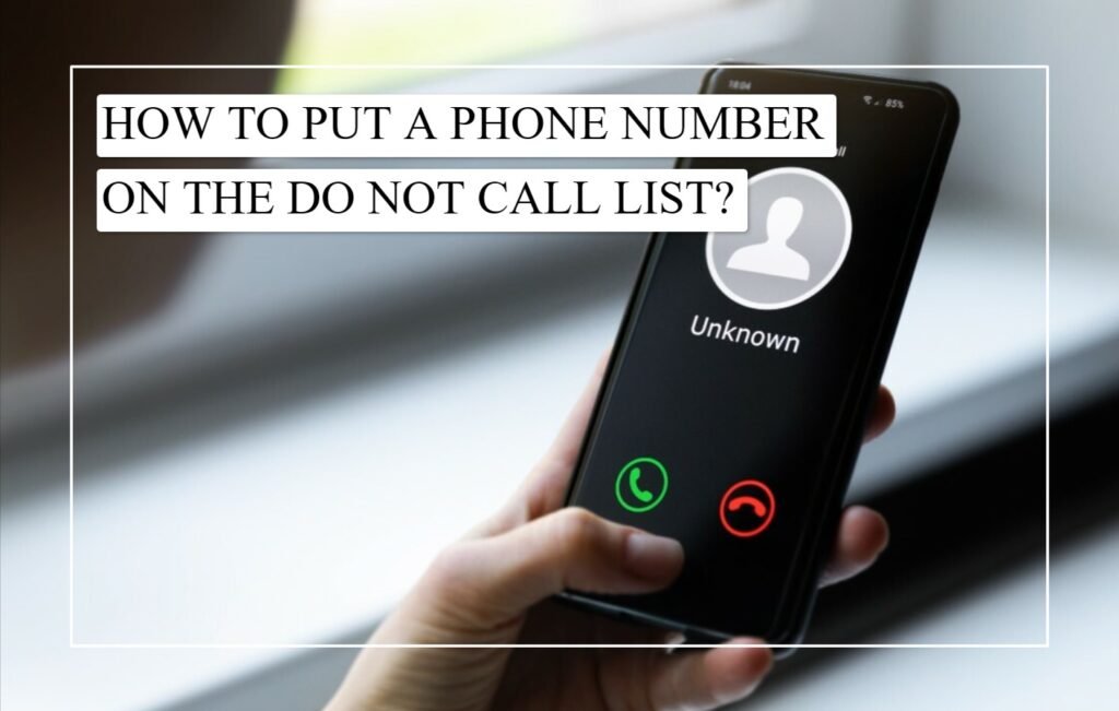 How To Put A Phone Number On The Do Not Call List?