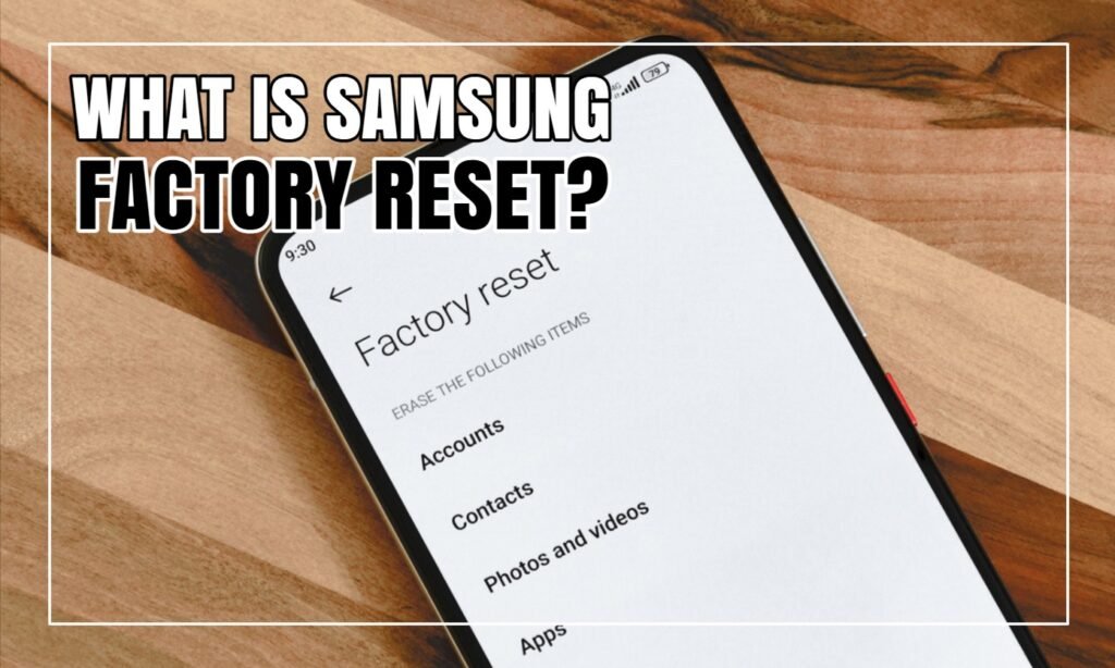 What Is Samsung Factory Reset?