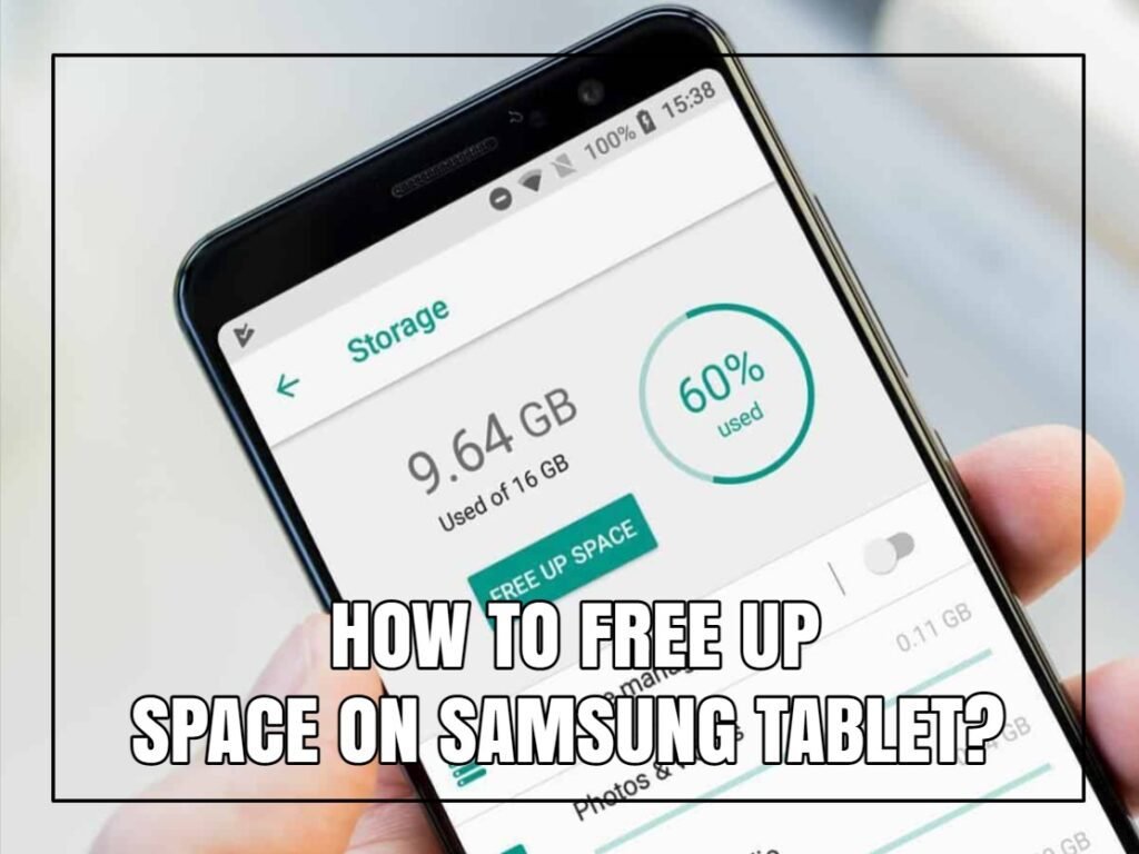 How To Free Up Space On Samsung Tablet?