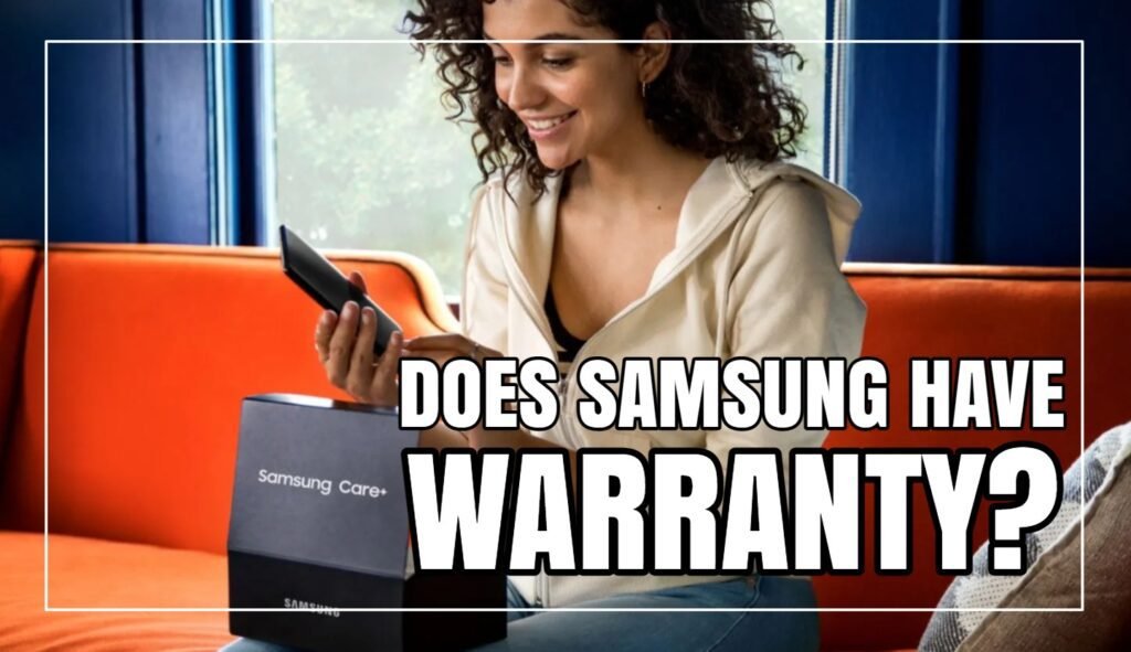 Does Samsung Have A Warranty?