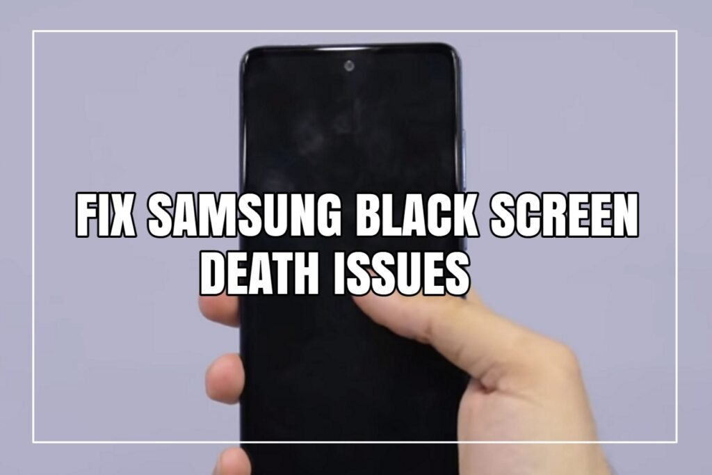 Fix Samsung Black Screen Death Issues