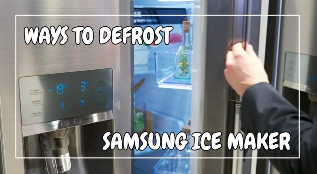 Ways To Defrost Samsung Ice Maker