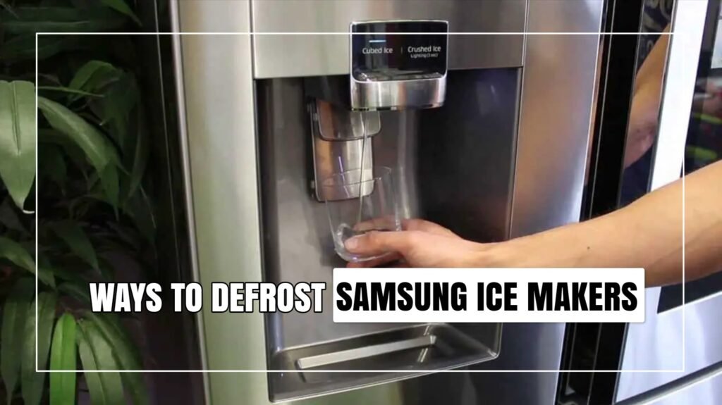 Ways To Defrost Samsung Ice Makers
