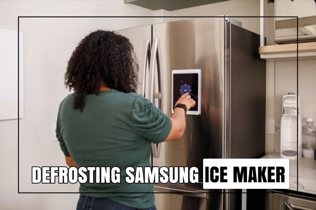 Defrosting Samsung Ice Maker