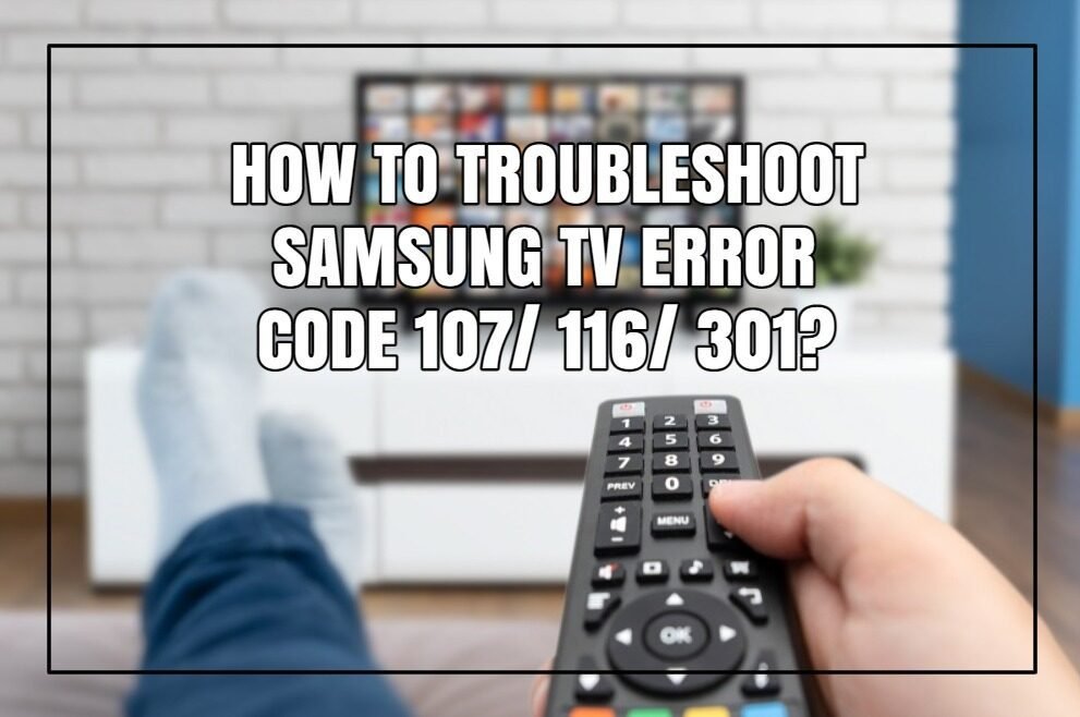 How To Troubleshoot Samsung TV Error Code 107?