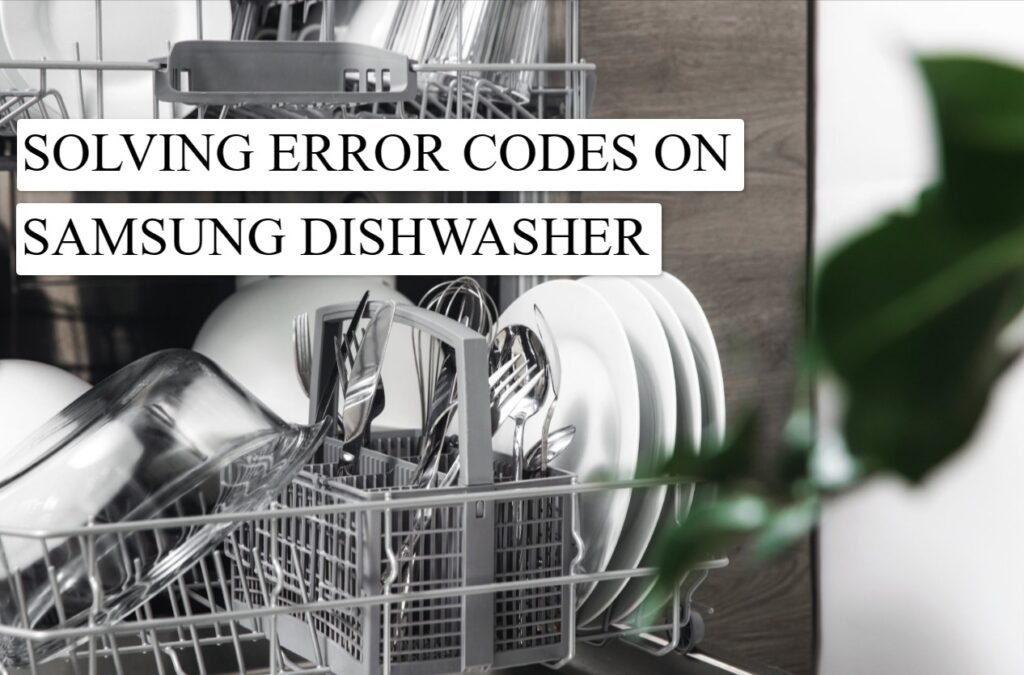 Error Codes on Samsung Dishwasher