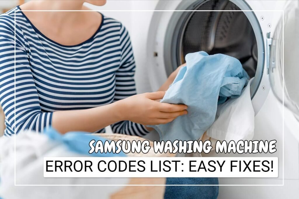 Samsung Washing Machine Error Codes List: Easy Fixes!