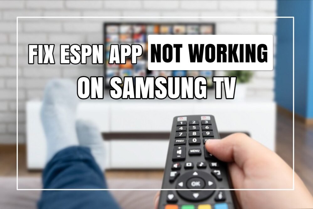 Fix ESPN App Not Working On Samsung TV