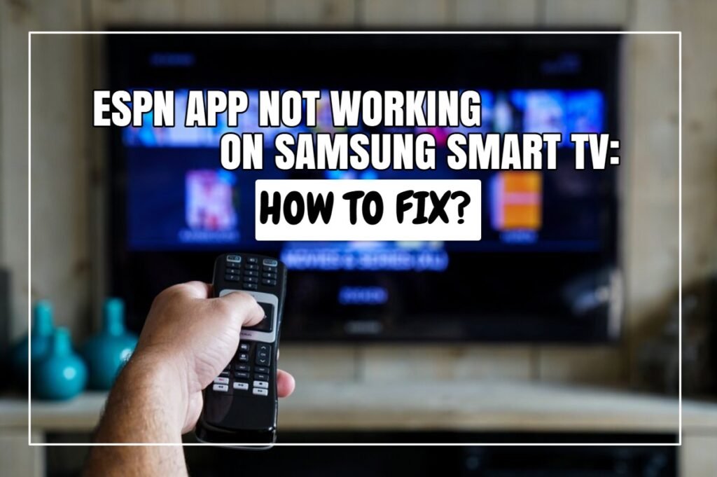 ESPN on samsung tv Not Working