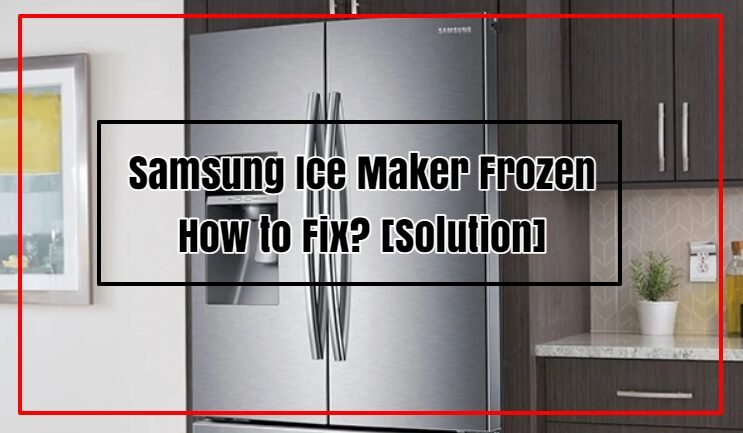 samsung ice maker frozen
