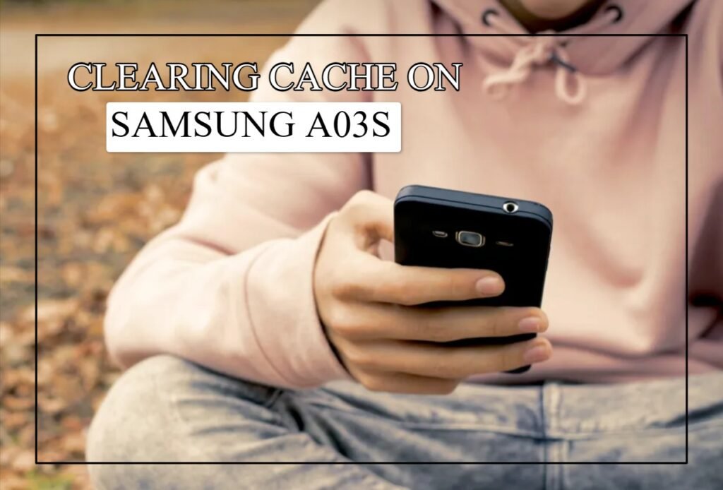 Clearing Cache on Samsung A03S