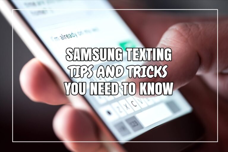 Basic Tips About Samsung Texting